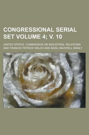 Cover of Congressional Serial Set Volume 4; V. 10