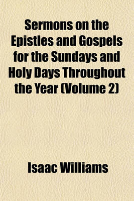 Book cover for Sermons on the Epistles and Gospels for the Sundays and Holy Days Throughout the Year (Volume 2)