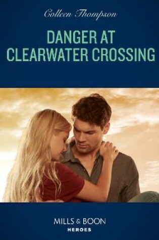Cover of Danger At Clearwater Crossing