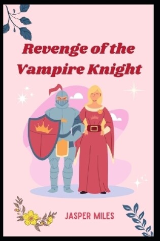 Cover of Revenge of the Vampire Knight