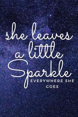 Book cover for She Leaves a Little Sparkle Everywhere She Goes