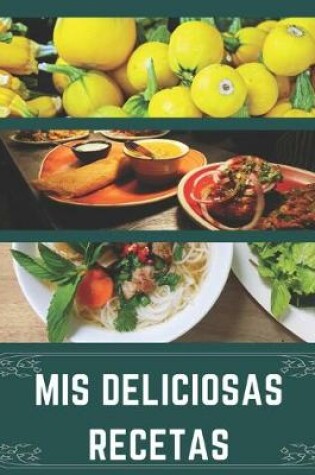 Cover of Mis Deliciosas Recetas