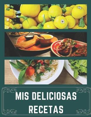 Book cover for Mis Deliciosas Recetas
