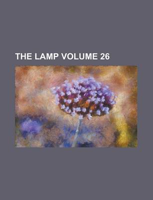 Book cover for The Lamp Volume 26