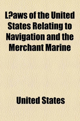 Book cover for L Aws of the United States Relating to Navigation and the Merchant Marine