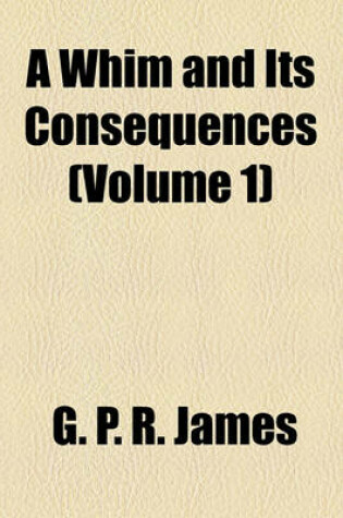 Cover of A Whim and Its Consequences (Volume 1)