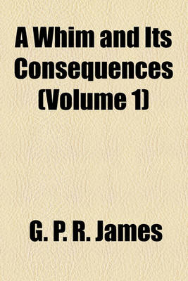 Book cover for A Whim and Its Consequences (Volume 1)