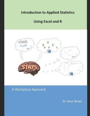 Cover of Introduction to Applied Statistics using Excel and R