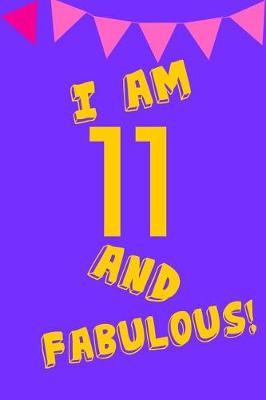 Book cover for I Am 11 and Fabulous!