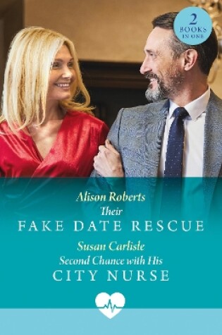 Cover of Their Fake Date Rescue / Second Chance With His City Nurse