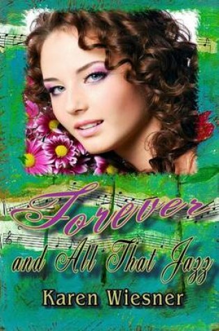 Cover of Forever and All That Jazz, Book 3 of the Friendship Heirlooms Series