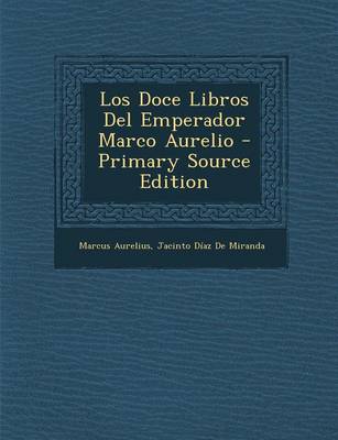 Book cover for Los Doce Libros del Emperador Marco Aurelio - Primary Source Edition