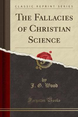 Book cover for The Fallacies of Christian Science (Classic Reprint)