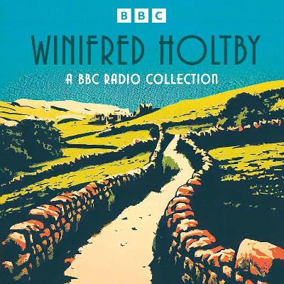 Book cover for Winifred Holtby: A BBC Radio Collection