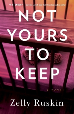 Book cover for Not Yours to Keep