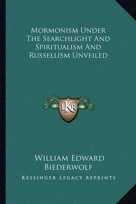 Book cover for Mormonism Under the Searchlight and Spiritualism and Russellism Unveiled