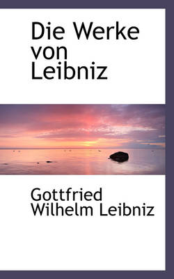 Book cover for Die Werke Von Leibniz