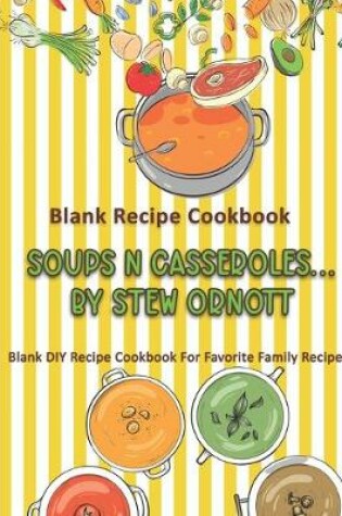 Cover of Soups N Casseroles...By Stew Ornott