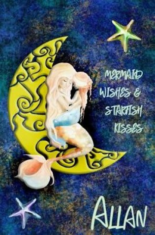 Cover of Mermaid Wishes and Starfish Kisses Allan