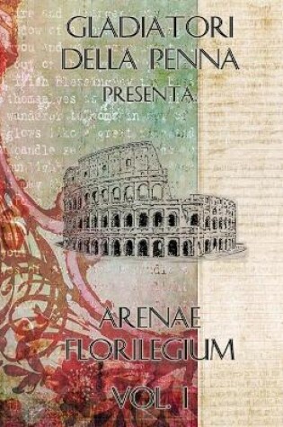 Cover of Arenae Florilegium - Vol. I