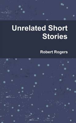 Book cover for Unrelated Short Stories