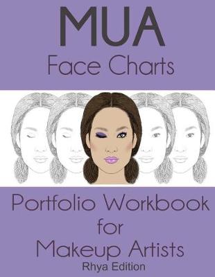 Book cover for MUA Face Charts Portfolio Workbook for Makeup artists Rhya Edition