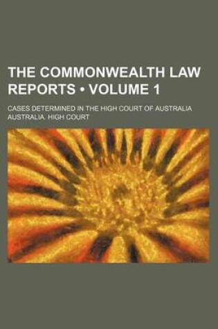 Cover of The Commonwealth Law Reports (Volume 1); Cases Determined in the High Court of Australia