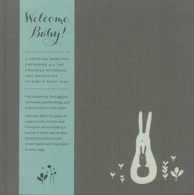 Book cover for Welcome, Baby -- A Place to Capture Every Miracle and Milestone of Baby's First Year -- Aqua Bellyband Edition