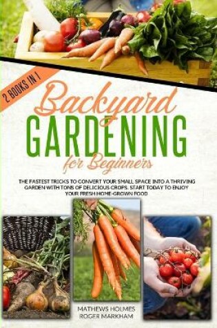 Cover of Backyard Gardening For Beginners