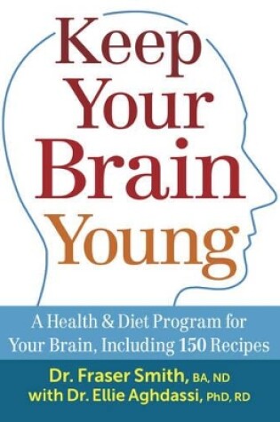 Cover of Keep Your Brain Young: A Health and Diet Program for Your Brain, including 150 Recipes