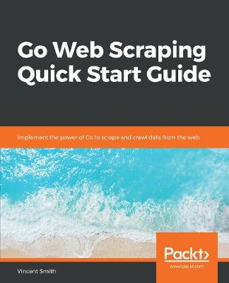 Book cover for Go Web Scraping Quick Start Guide