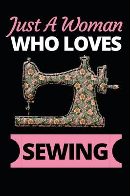 Cover of Just A Woman Who Loves Sewing