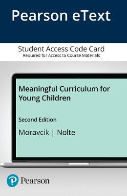 Book cover for Meaningful Curriculum for Young Children, Enhanced Pearson eText -- Access Card