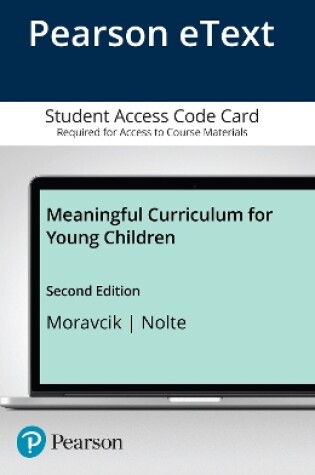 Cover of Meaningful Curriculum for Young Children, Enhanced Pearson eText -- Access Card