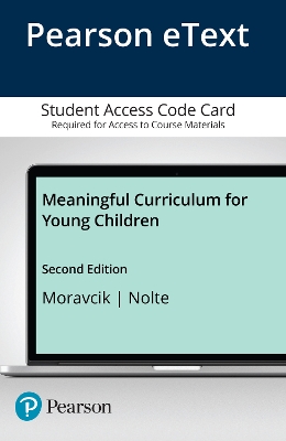 Book cover for Meaningful Curriculum for Young Children, Enhanced Pearson eText -- Access Card