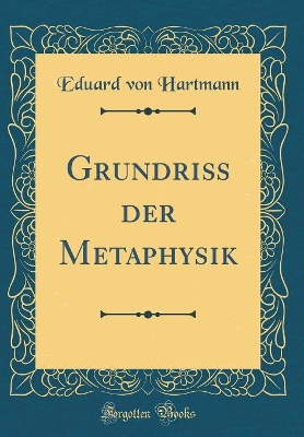 Book cover for Grundriß Der Metaphysik (Classic Reprint)