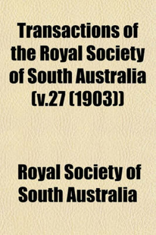 Cover of Transactions of the Royal Society of South Australia (V.27 (1903))