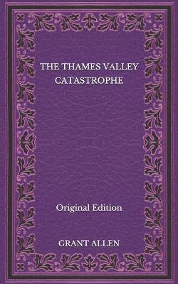 Book cover for The Thames Valley Catastrophe - Original Edition