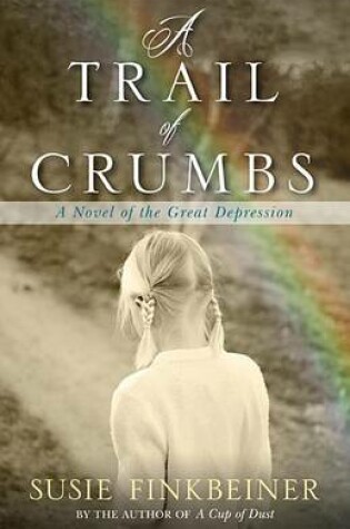 Cover of A Trail of Crumbs – A Novel of the Great Depression
