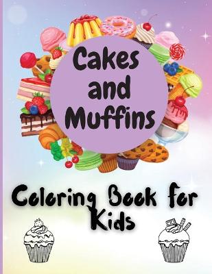 Book cover for Cakes and Muffins Coloring Book For Kids