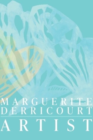 Cover of Marguerite Derricourt Artist