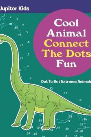 Cover of Cool Animal Connect The Dots Fun