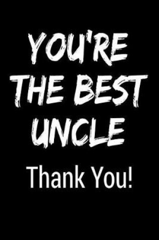 Cover of You're the Best Uncle Thank You!