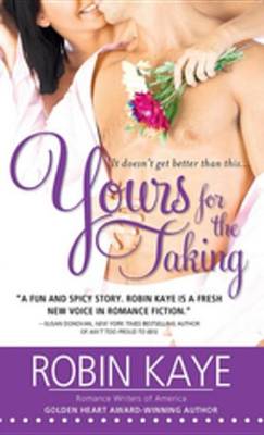 Yours for the Taking by Robin Kaye