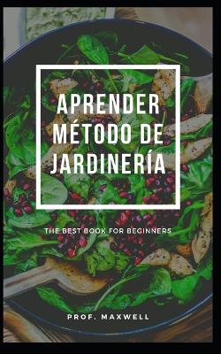 Book cover for Aprender Metodo de Jardineria