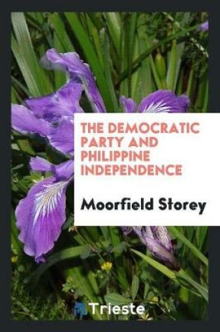 Cover of The Democratic Party and Philippine Independence