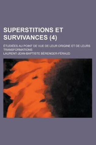 Cover of Superstitions Et Survivances; Etudiees Au Point de Vue de Leur Origine Et de Leurs Transformations (4)