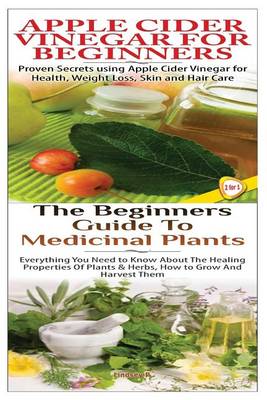 Book cover for Apple Cider Vinegar for Beginners & the Beginners Guide to Medicinal Plants