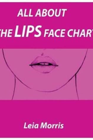 Cover of All about the Lips Face Chart