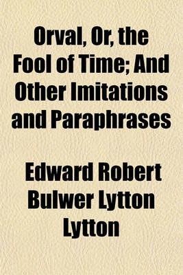 Book cover for Orval, Or, the Fool of Time; And Other Imitations and Paraphrases